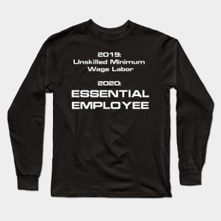 Essential is the new minimum wage labor (US spelling Long Sleeve T-Shirt